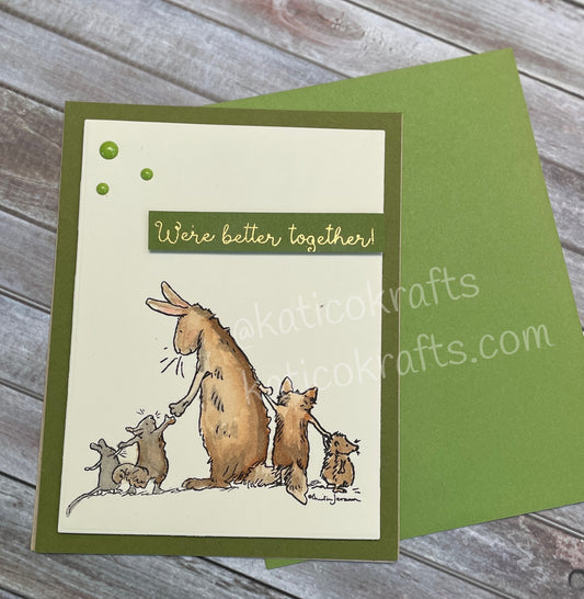 We’re Better Together Card