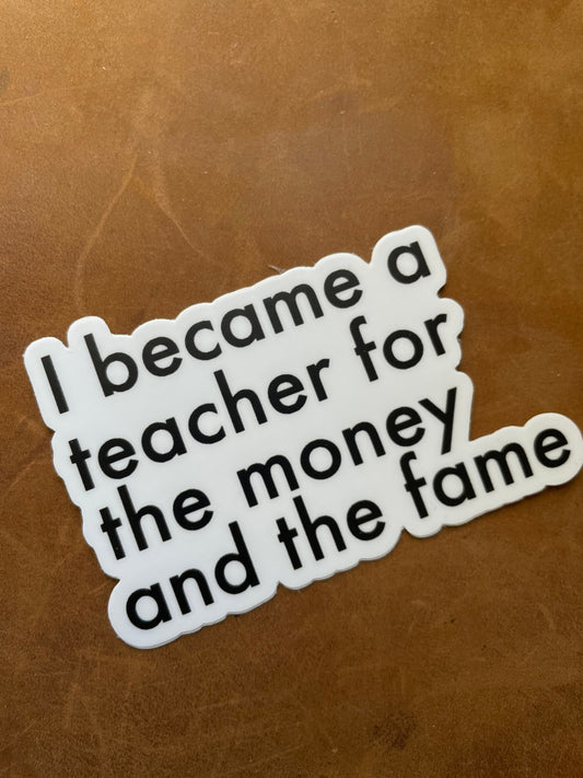 Money and Fame Teacher Vinyl Sticker