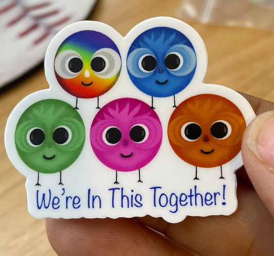 We’re in this together Vinyl Sticker