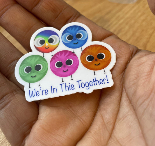 We’re in this together Vinyl Sticker